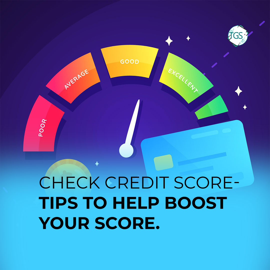 Check Credit Score – Tips to Help Boost Your Score