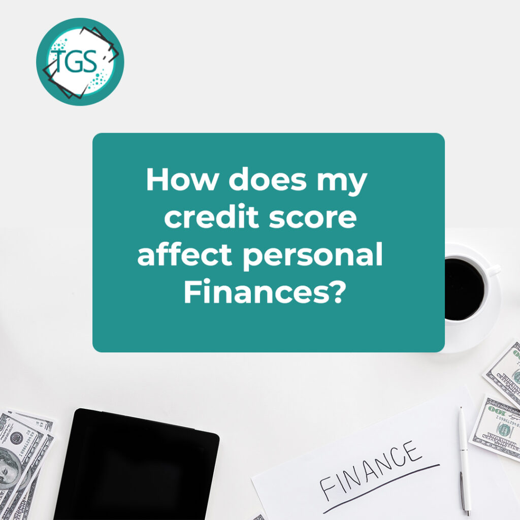 How Does My Credit Score Affect Personal Finances?